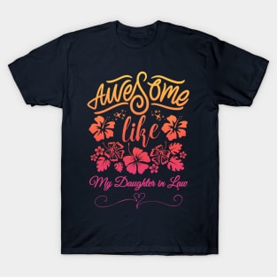 Awesome like my daughter in law T-Shirt